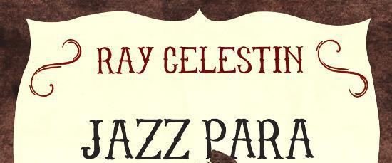 El libro que recomendamos esta semana, Jazz para el asesino del hacha, por Ray Celestin