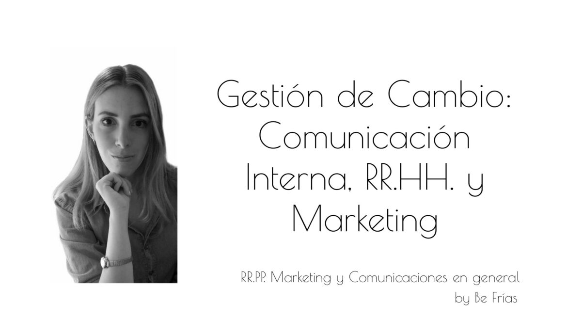 Gestión de Cambio: Comunicación Interna,  Recursos Humanos y Marketing